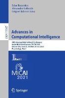 Libro in inglese Advances in Computational Intelligence: 20th Mexican International Conference on Artificial Intelligence, MICAI 2021, Mexico City, Mexico, October 25–30, 2021, Proceedings, Part I 
