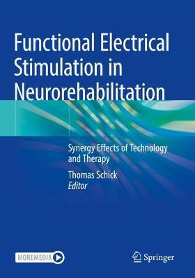 Functional Electrical Stimulation in Neurorehabilitation: Synergy Effects of Technology and Therapy - cover