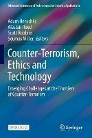 Counter-Terrorism, Ethics and Technology: Emerging Challenges at the Frontiers of Counter-Terrorism - cover