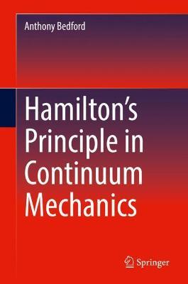 Hamilton’s Principle in Continuum Mechanics - Anthony Bedford - cover