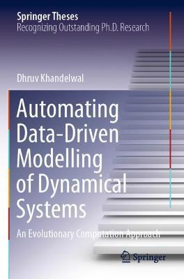 Automating Data-Driven Modelling of Dynamical Systems: An Evolutionary Computation Approach - Dhruv Khandelwal - cover