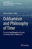 Ockhamism and Philosophy of Time: Semantic and Metaphysical Issues Concerning Future Contingents - cover