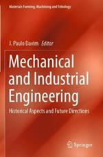 Mechanical and Industrial Engineering: Historical Aspects and Future Directions