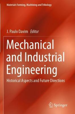 Mechanical and Industrial Engineering: Historical Aspects and Future Directions - cover