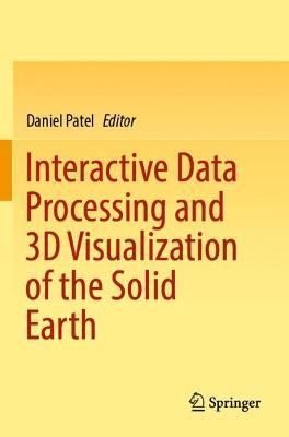 Interactive Data Processing and 3D Visualization of the Solid Earth - cover