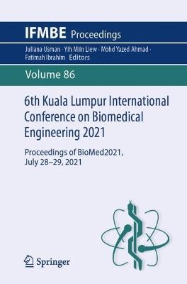 6th Kuala Lumpur International Conference on Biomedical Engineering 2021: Proceedings of BioMed2021, July 28-29, 2021 - cover