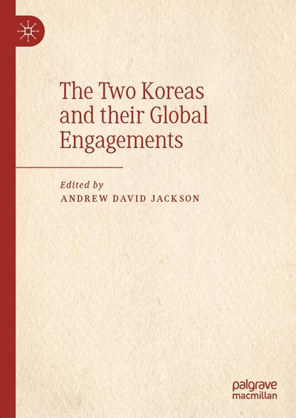 The Two Koreas and their Global Engagements