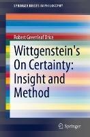 Wittgenstein's On Certainty: Insight and Method - Robert Greenleaf Brice - cover