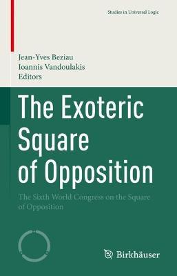 The Exoteric Square of Opposition: The Sixth World Congress on the Square of Opposition - cover