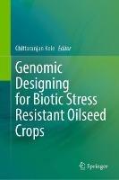 Genomic Designing for Biotic Stress Resistant Oilseed Crops - cover