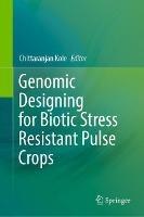 Genomic Designing for Biotic Stress Resistant Pulse Crops - cover