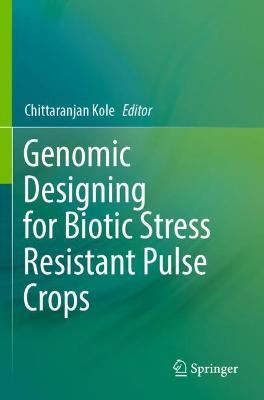 Genomic Designing for Biotic Stress Resistant Pulse Crops - cover