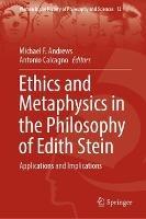 Ethics and Metaphysics in the Philosophy of Edith Stein: Applications and Implications