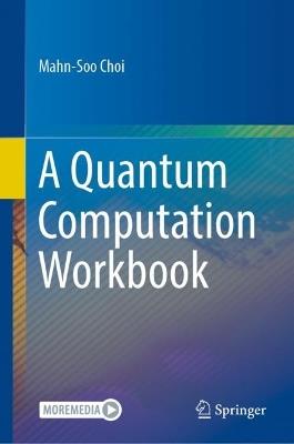 A Quantum Computation Workbook - Mahn-Soo Choi - cover