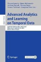 Libro in inglese Advanced Analytics and Learning on Temporal Data: 6th ECML PKDD Workshop, AALTD 2021, Bilbao, Spain, September 13, 2021, Revised Selected Papers 