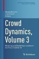 Crowd Dynamics, Volume 3: Modeling and Social Applications in the Time of COVID-19 - cover