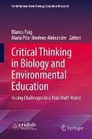 Critical Thinking in Biology and Environmental Education: Facing Challenges in a Post-Truth World - cover