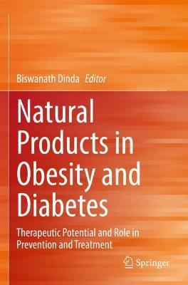 Natural Products in Obesity and Diabetes: Therapeutic Potential and Role in Prevention and Treatment - cover