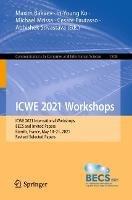 ICWE 2021 Workshops: ICWE 2021 International Workshops, BECS and Invited Papers, Biarritz, France, May 18–21, 2021, Revised Selected Papers - cover
