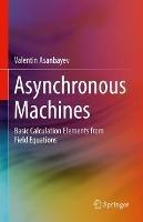 Asynchronous Machines: Basic Calculation Elements from Field Equations