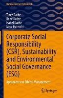 Corporate Social Responsibility (CSR), Sustainability and Environmental Social Governance (ESG): Approaches to Ethical Management - Tracy Dathe,René Dathe,Isabel Dathe - cover