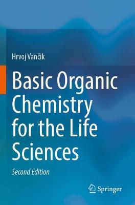 Basic Organic Chemistry for the Life Sciences - Hrvoj Vancik - cover