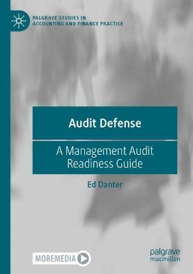 Audit Defense: A Management Audit Readiness Guide - Ed Danter - cover