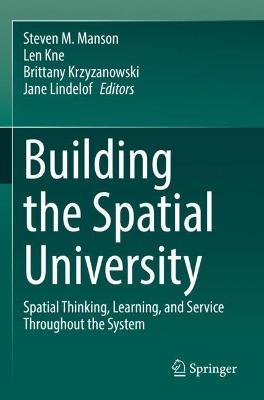 Building the Spatial University: Spatial Thinking, Learning, and Service Throughout the System - cover