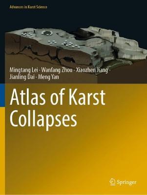Atlas of Karst Collapses - Mingtang Lei,Wanfang Zhou,Xiaozhen Jiang - cover