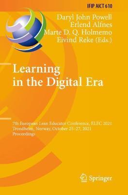 Learning in the Digital Era: 7th European Lean Educator Conference, ELEC 2021, Trondheim, Norway, October 25–27, 2021, Proceedings - cover