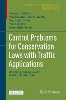 Control Problems for Conservation Laws with Traffic Applications: Modeling, Analysis, and Numerical Methods - Alexandre Bayen,Maria Laura Delle Monache,Mauro Garavello - cover