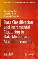 Data Classification and Incremental Clustering in Data Mining and Machine Learning - Sanjay Chakraborty,Sk Hafizul Islam,Debabrata Samanta - cover