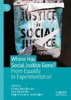 Where Has Social Justice Gone?: From Equality to Experimentation