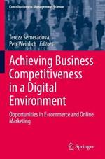 Achieving Business Competitiveness in a Digital Environment: Opportunities in E-commerce and Online Marketing