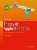 Theory of Applied Robotics: Kinematics, Dynamics, and Control - Reza N. Jazar - cover