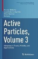 Active Particles, Volume 3: Advances in Theory, Models, and Applications - cover