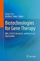 Biotechnologies for Gene Therapy: RNA, CRISPR, Nanobots, and Preclinical Applications - cover