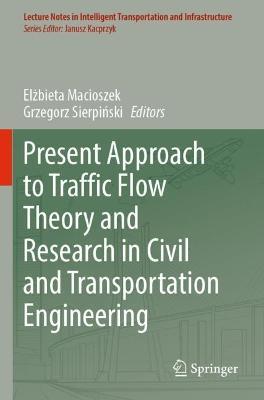 Present Approach to Traffic Flow Theory and Research in Civil and Transportation Engineering - cover