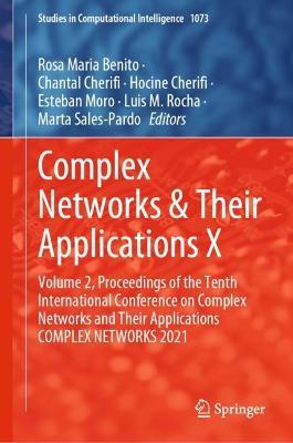Complex Networks & Their Applications X: Volume 2, Proceedings of the Tenth International Conference on Complex Networks and Their Applications COMPLEX NETWORKS 2021 - cover