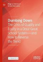 Dumbing Down: The Crisis of Quality and Equity in a Once-Great School System—and How to Reverse the Trend