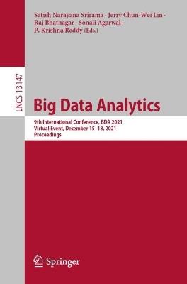 Big Data Analytics: 9th International Conference, BDA 2021, Virtual Event, December 15-18, 2021, Proceedings - cover
