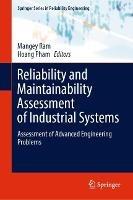 Reliability and Maintainability Assessment of Industrial Systems: Assessment of Advanced Engineering Problems - cover