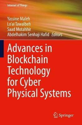 Advances in Blockchain Technology for Cyber Physical Systems - cover