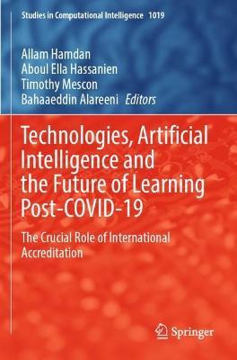 Technologies, Artificial Intelligence and the Future of Learning Post-COVID-19: The Crucial Role of International Accreditation - cover