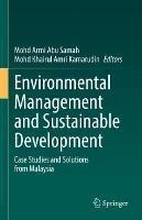 Environmental Management and Sustainable Development: Case Studies and Solutions from Malaysia - cover