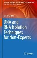 DNA and RNA Isolation Techniques for Non-Experts - Akash Gautam - cover