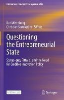 Questioning the Entrepreneurial State: Status-quo, Pitfalls, and the Need for Credible Innovation Policy