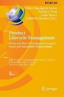 Product Lifecycle Management. Green and Blue Technologies to Support Smart and Sustainable Organizations: 18th IFIP WG 5.1 International Conference, PLM 2021, Curitiba, Brazil, July 11–14, 2021, Revised Selected Papers, Part I - cover