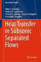 Heat Transfer in Subsonic Separated Flows - Viktor I. Terekhov,Aleksey Yu. Dyachenko,Yaroslav J. Smulsky - cover