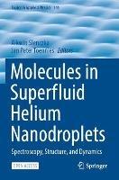 Molecules in Superfluid Helium Nanodroplets: Spectroscopy, Structure, and Dynamics - cover